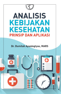 Image of Analisis kebijakan kesehatan : prinsip dan aplikas
