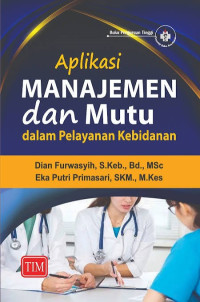 Image of Aplikasi Manajemen dan Mutu dalam Pelayanan Kebidanan