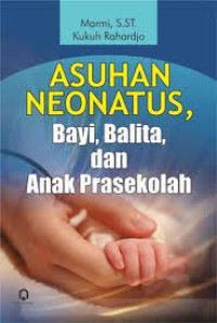 Image of Asuhan Kebidanan Neonatus, Bayi, Balita Dan Anak Prasekolah