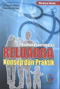 Image of Asuhan keperawatan keluarga : konsep dan praktik