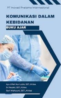 Buku ajar komunikasi dalam kebidanan