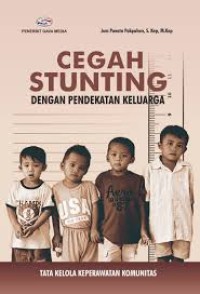 Cegah Stunting dengan pendekatan keluarga