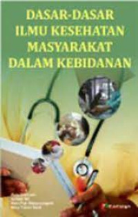 Image of Dasar-dasar ilmu kesehatan masyarakat dalam kebidanan