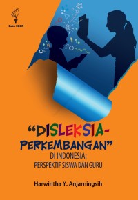 Image of Disleksia-perkembangan di Indonesia : perspektif siswa dan guru