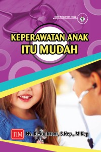 Keperawatan Anak Itu Mudah