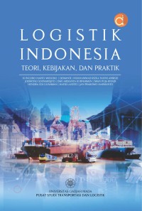 Image of Logistik indonesia teori, kebijakan, dan praktik