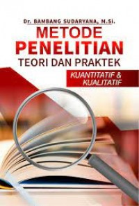 Image of Metode Penelitian: Teori dan Praktek Kuantitatif dan Kualitatif