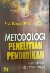 Image of Metodologi Penelitian Pendidikan Kompetensi dan Praktiknya