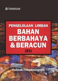 Image of Pengelolaan Limbah Bahan Berbahaya dan Beracun : B3