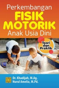 Image of Perkembangan fisik motorik anak usia dini : teori dan praktik